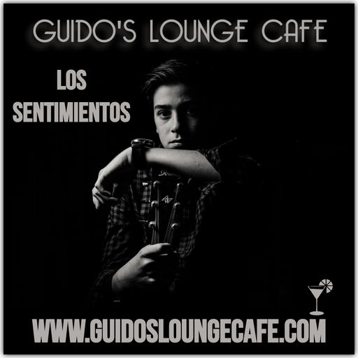 Guido's Lounge Cafe Broadcast 0337 Los Sentimientos (20180817)