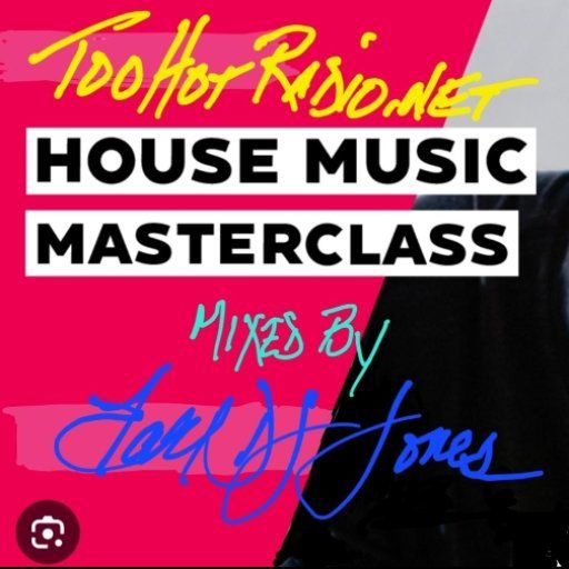 4 HouseHeads Only MasterClass 5-15-2024 on Toohotradio.net hosted by Earl DJ  Jones!!!