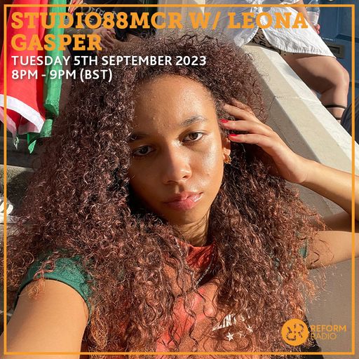 Studio88MCR w/ Leona Gasper 5th September 2023