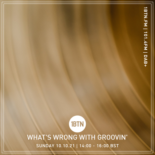 What's Wrong With Groovin' - 10.10.2021
