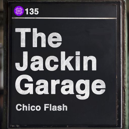 Chico Flash - The Jackin’ Garage (04/06/21)