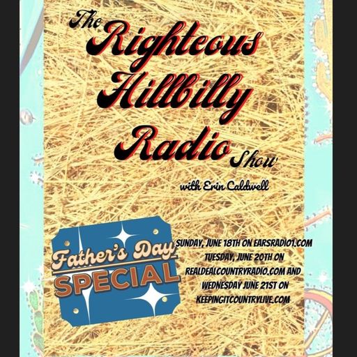 2023-06-20 The Righteous Hillbilly Radio Show, Father's Day Special