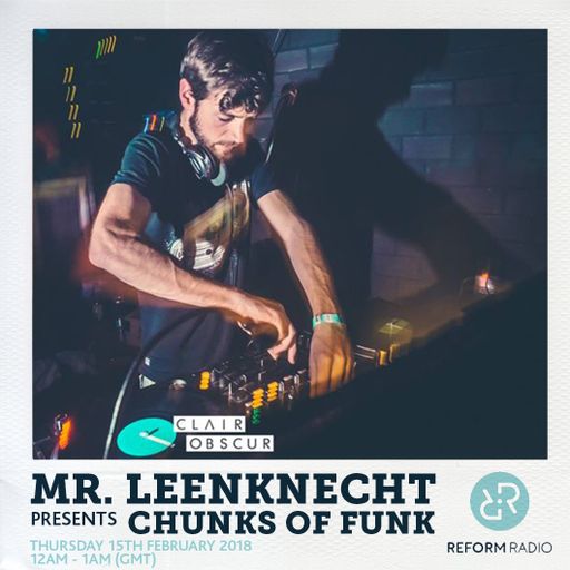 Mr. Leenknecht presents Chunks Of Funk 15th February 2018