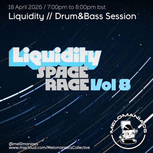 Liquidity D&B Session // Space Race Vol 8 // 18.04.26 // Melomaniacs Live