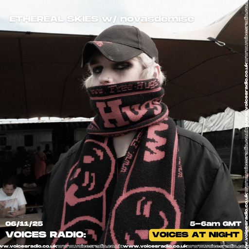 Ethereal Skies w/ novasdemise - 07/11/25 [Voices Radio]