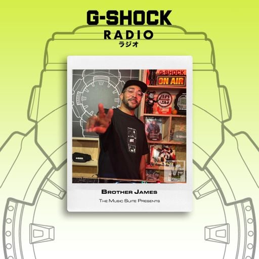 G-SHOCK Radio Presents - The Music Suite - Brother James - 16/05