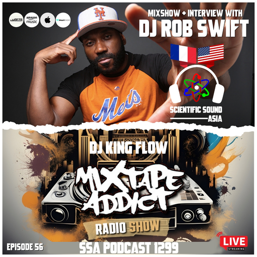 Scientific Sound 1299 is Mixtape Addict 56 by DJ King Flow with DJ Rob Swift.