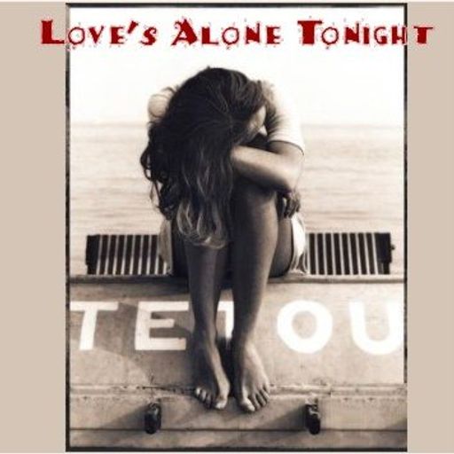 Love's Alone Tonight