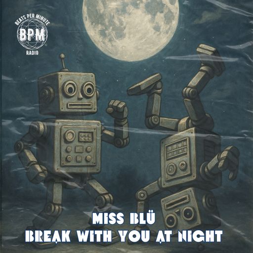 MISS BLÜ LIVE ON BPM RADIO-BREAK WITH YOU AT NIGHT
