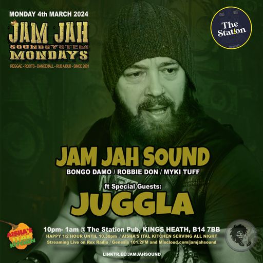 Jam Jah Mondays Live from the Station, KH 4th March 2024 ft. JUGGLA