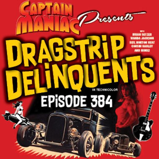 Episode 384 / Dragstrip Delinquents