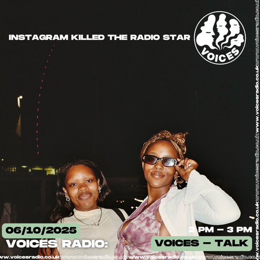 Instagram Killed The Radio Star 06/10/2025 - [Voices Radio]