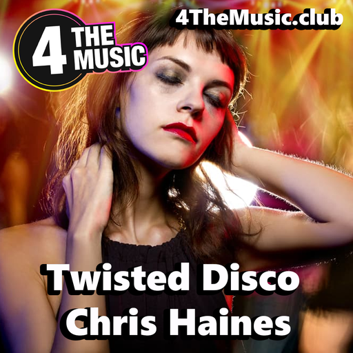 Chris Haines DJ - 4TM Exclusive - Twisted Disco House