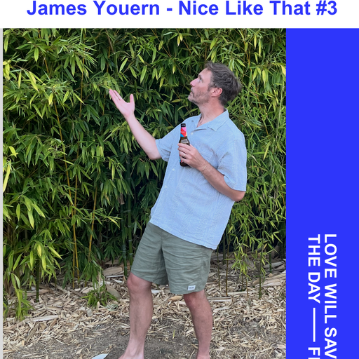 2025-08-24 Nice Like That - James Youern