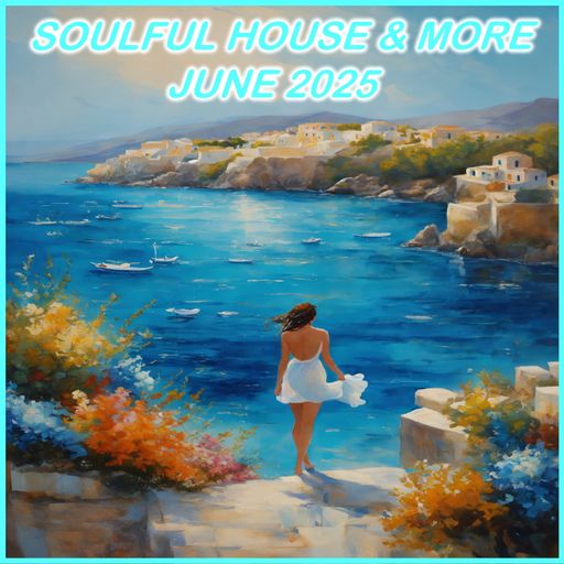 Soulful House & More June 2025