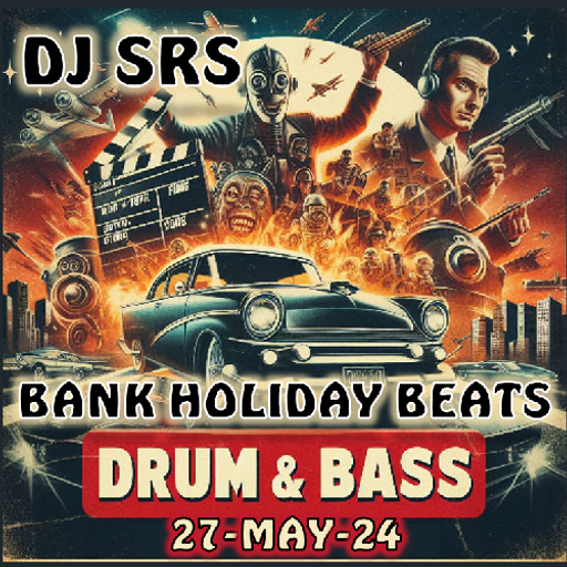 DJ SRS - "BANK HOLIDAY BEATS" - D&B MIX - 27MAY24
