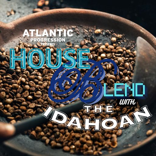 House Blend with The Idahoan - Vol 9