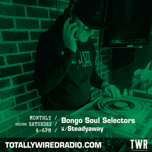 Bongo Soul Selectors w/ Steadyaway ~ 11.04.26 #newshow