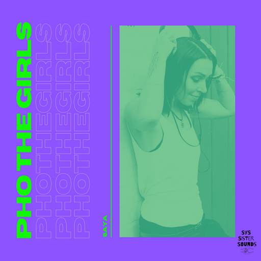 Pho The Girls Guest Mix w/ Saya 26.08.2021