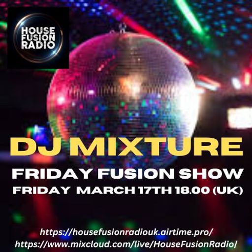 DJ MIXTURE // FRIDAY FUSION SHOW // 17-03-23