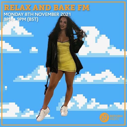 Relax and Bake FM 8th November 2021