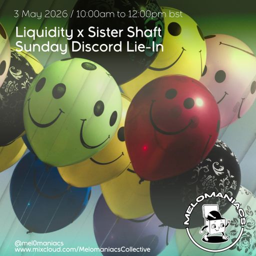 Sunday Discord Sessions // Sister Shaft & Liquidity Sit In // May 3, 2026 // Melomaniacs Live