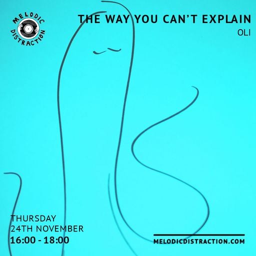 The Way You Can't Explain with Oli (November '22)