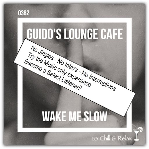 Guido's Lounge Cafe Broadcast 0382 Wake Me Slow (Select)