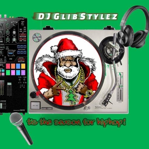 DJ GlibStylez - Tis The Season for HIP HOP