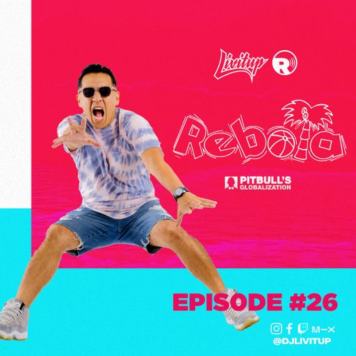 DJ Livitup REBOTA EP. 26 on Pitbull's Globalization Sirius XM