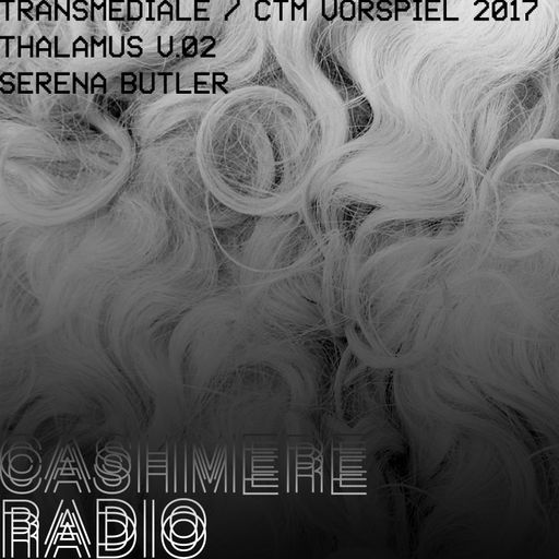 THALAMUS V.02 w/ Serena Butler 25/02/217