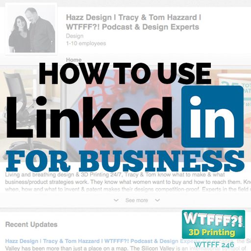 WTFFF 246: How to Use LinkedIn for Business