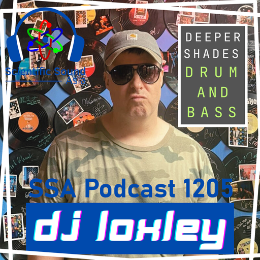 Scientific Sound Asia Podcast 1205, DJ Loxley with The Deeper Shades 2.