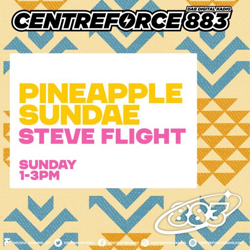 Steve Flight Pineapple Sundae - 883.centreforce DAB+ - 28 - 09 - 2025 .mp3