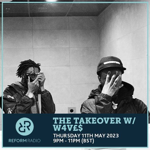 The Takeover w/ WAVE$ 11th May 2023