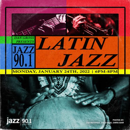 Latin Jazz, 1/24/2022: Featuring Chick Corea, Stan Getz, Chucho Valdes, Arturo Sandoval