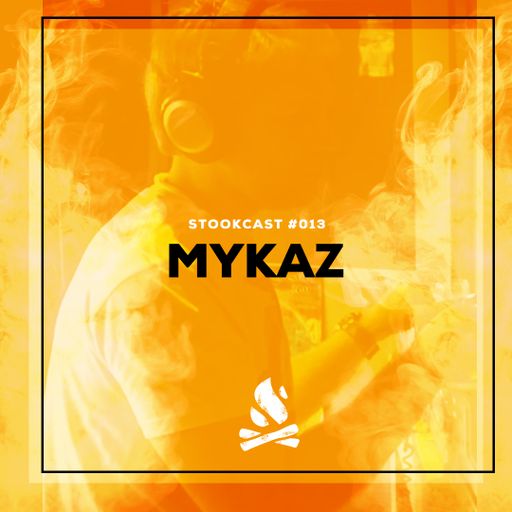 Stookcast #013 - Mykaz
