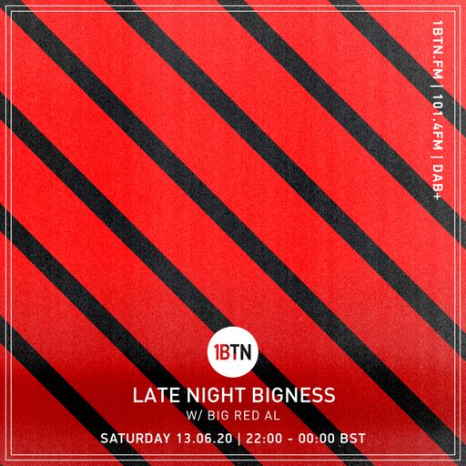 LATE NIGHT BIGNESS w/ BIG RED AL, Episode #29 13.6.20