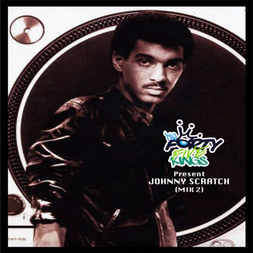 The Forty Five Kings Present Johnny Scratch (Mix 2)