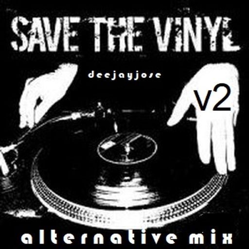 Save The Vinyl Alternative Mix v2 by DeeJayJose