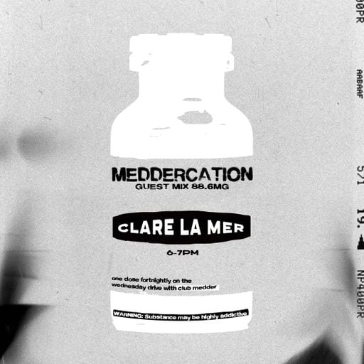 Meddercation Guest Mix & Interview: Clare La Mere - 13/05/26
