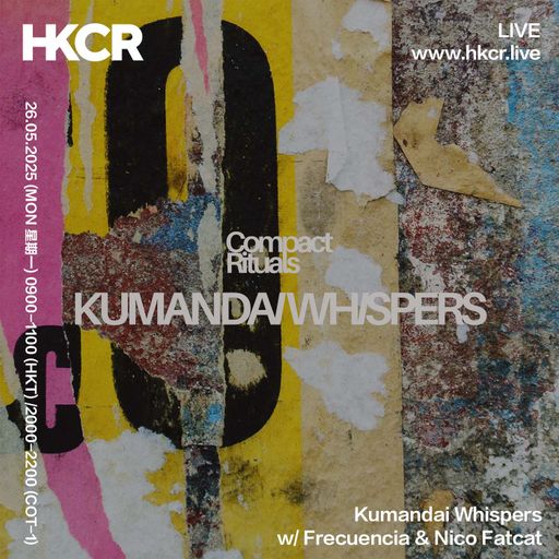 Kumandai Whispers w/ Frecuencia & Nico Fatcat - 26/05/2025