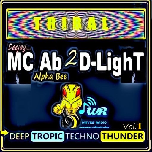 MC Ab ² D-LighT for WAVES RADIO #14 - DEEP TROPIC TECHNO THUNDER (vol. 1)