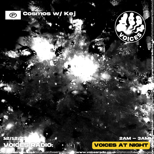 Cosmos w/ Kej - 12/12/23 - Voices Radio