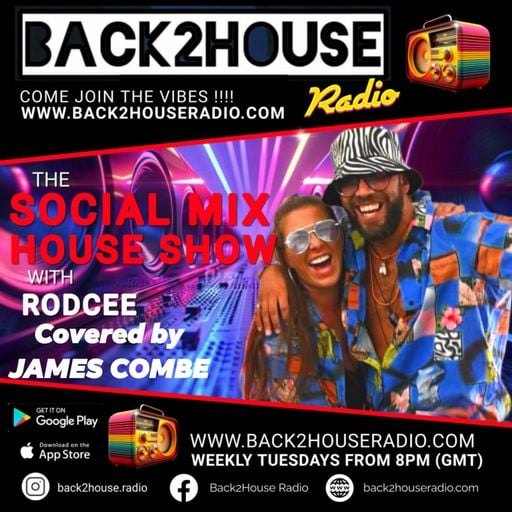 Episode 111: Back2House Radio - James Combe - Cover For RODCEE - The Social Mix House Show - Tues - 