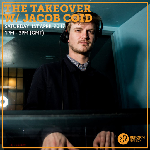 The Takeover w/ Jacob Coid 1st April 2017