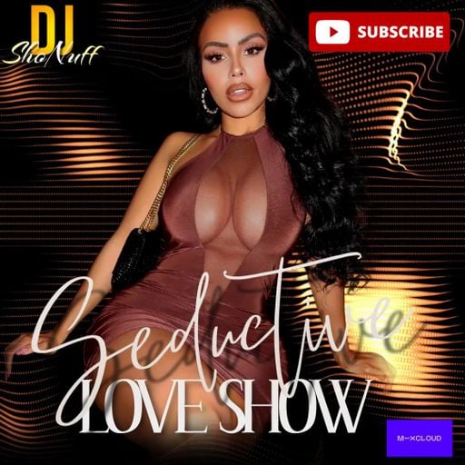 THE SEDUCTIVE LOVE SHOW (DJ SHONUFF)