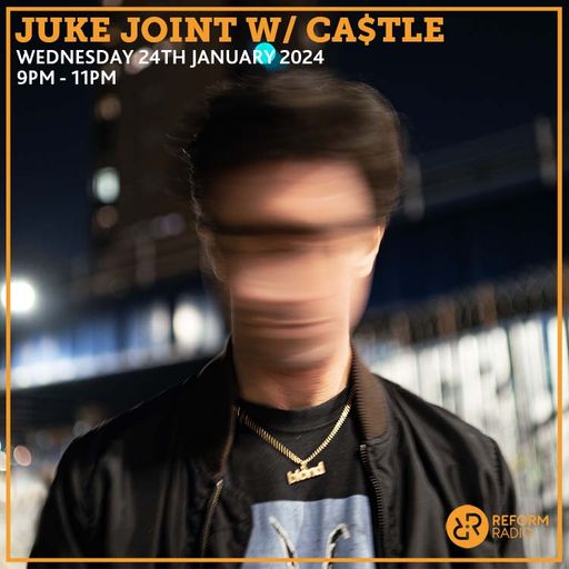 Juke Joint w/ CA$TLE 24th January 2024