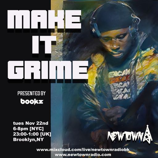 MAKE IT GRIME with Bookz 11-22-22