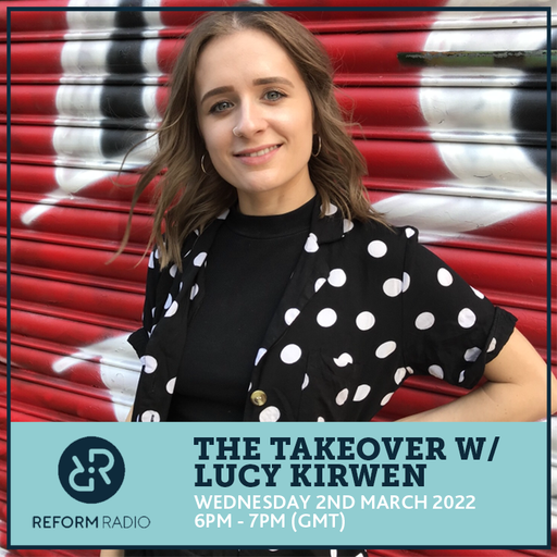 The Takeover w/ Lucy Kirwen 2nd March 2022